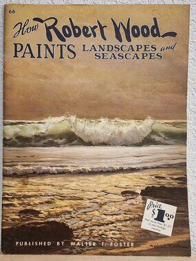 Vintage 1960's How Robert Wood Paints Landscapes and Seascapes - Walter Foster
